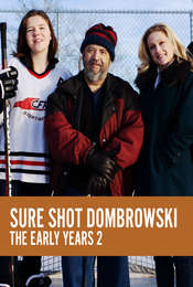 Sure Shot Dombrowski: The Early Years 2