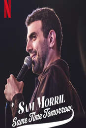 Sam Morril: Same Time Tomorrow