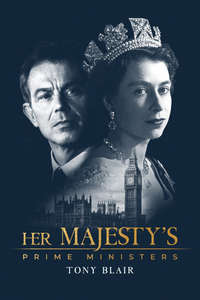 Her Majesty's Prime Minister: Tony Blair - Poster