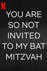 You Are SO Not Invited to My Bat Mitzvah - Poster