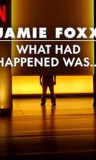Jamie Foxx: What Had Happened Was...