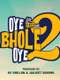Oye Bhole Oye 2