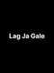 Lag Ja Gale