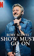 Rory Scovel: Show Must Go On