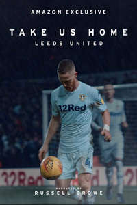 Take Us Home: Leeds United  - Poster