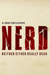 NERD - Neither Either Really Dead Season 1