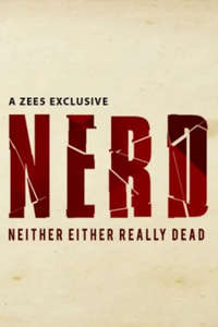 NERD - Neither Either Really Dead - Poster