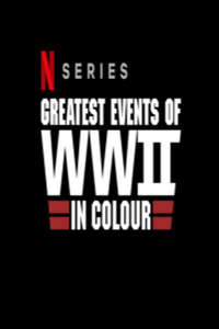 Greatest Events of WWII in Colour - Poster