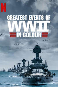Greatest Events of WWII in Colour - Poster