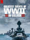 Greatest Events of WWII in Colour