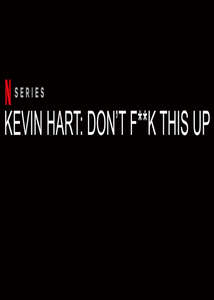 Kevin Hart: Don't F**k This Up - Poster