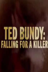 Ted Bundy: Falling For a Killer - Poster