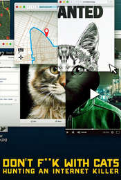 Don't F**k with Cats: Hunting an Internet Killer