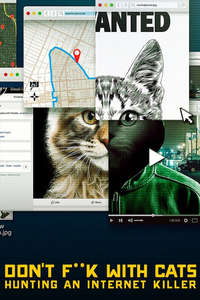 Don't F**k with Cats: Hunting an Internet Killer - Poster