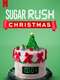 Sugar Rush Christmas