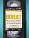 Borat: VHS Cassette of Material Deemed “Sub-acceptable” By Kazakhstan Ministry of Censorship and Circumcision