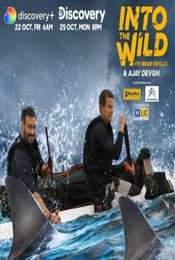 Into The Wild with Bear Grylls & Ajay Devgn