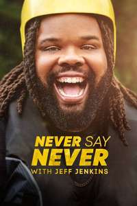 Never Say Never with Jeff Jenkins - Posters