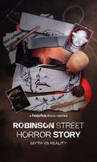 Robinson Street Horror Story: Myth VS Reality