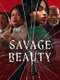Savage Beauty
