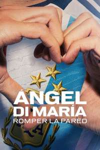 Ángel Di María: Breaking Down the Wall - Posters