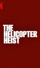 The Helicopter Heist