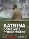 Katrina: Come Hell and High Water