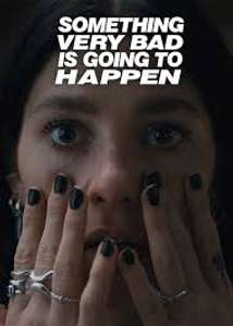 Something Very Bad Is Going to Happen - Posters