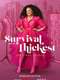 Survival of the Thickest