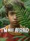 I'm Not Afraid