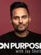 On Purpose with Jay Shetty