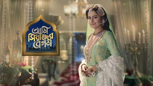 Ami Sirajer Begum - Backdrop