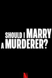 Should I Marry A Murderer? Season 1