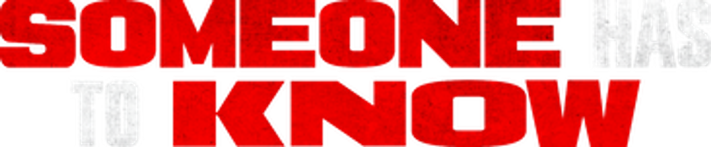 Someone Has To Know - Posters