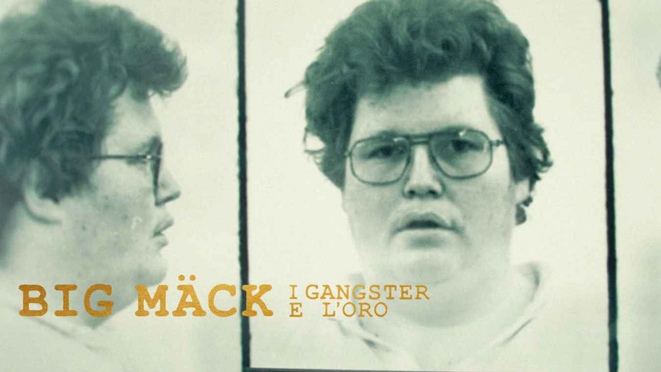 Big Mäck: Gangsters and Gold