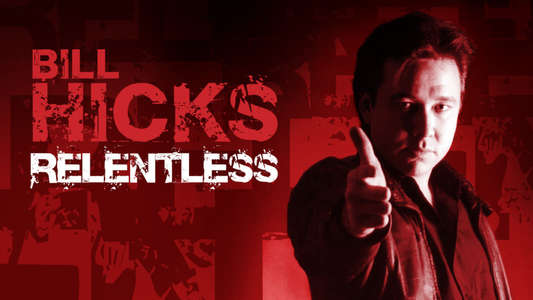 Bill Hicks: Relentless - Backdrop
