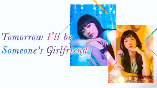 Tomorrow  I'll Be Someone's Girlfriend - Backdrops