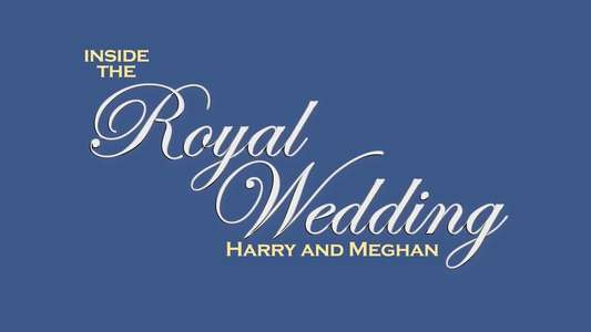 Inside the Royal Wedding: Harry and Meghan - Backdrop