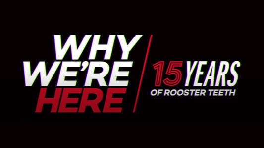 Why We’re Here: 15 Years of Rooster Teeth - Backdrop