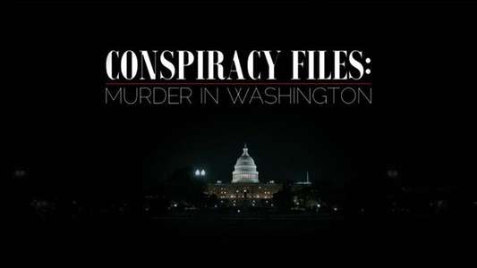 Conspiracy Files: Murder in Washington - Backdrop