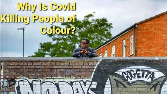 Why Is Covid Killing People Of Colour? - Backdrop