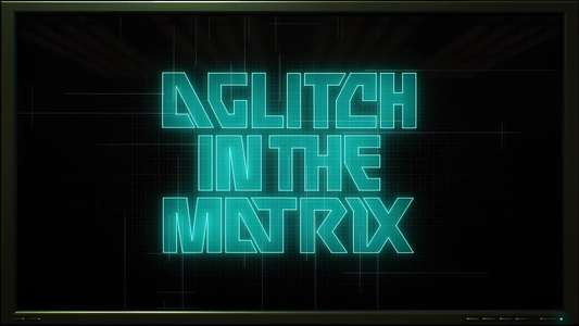 A Glitch in the Matrix - Backdrops