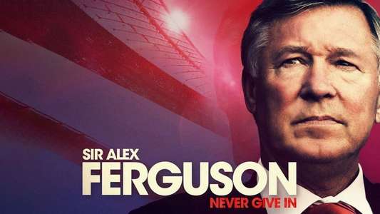 Sir Alex Ferguson: Never Give In - Backdrop