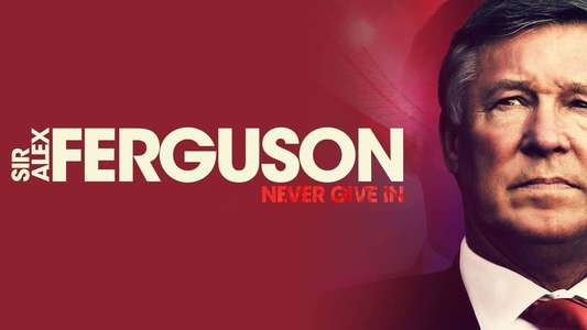 Sir Alex Ferguson: Never Give In - Backdrop
