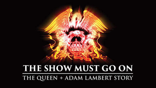 The Show Must Go On: The Queen + Adam Lambert Story - Backdrop
