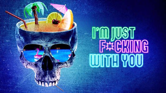 Into the Dark: I'm Just Fucking with You - Backdrop