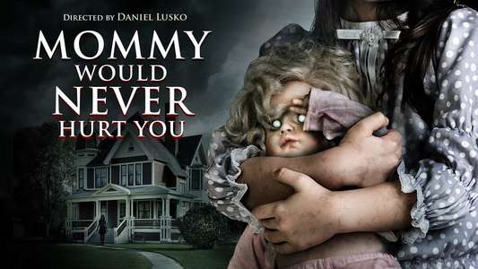 Mommy Would Never Hurt You - Backdrop
