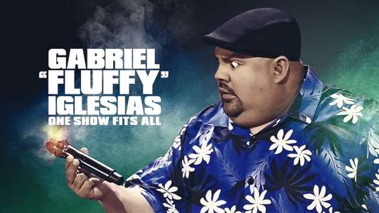 Gabriel  Fluffy  Iglesias: One Show Fits All - Backdrop
