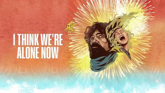 I Think We're Alone Now - Backdrop