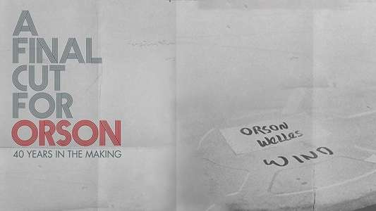 A Final Cut for Orson: 40 Years in the Making - Backdrop